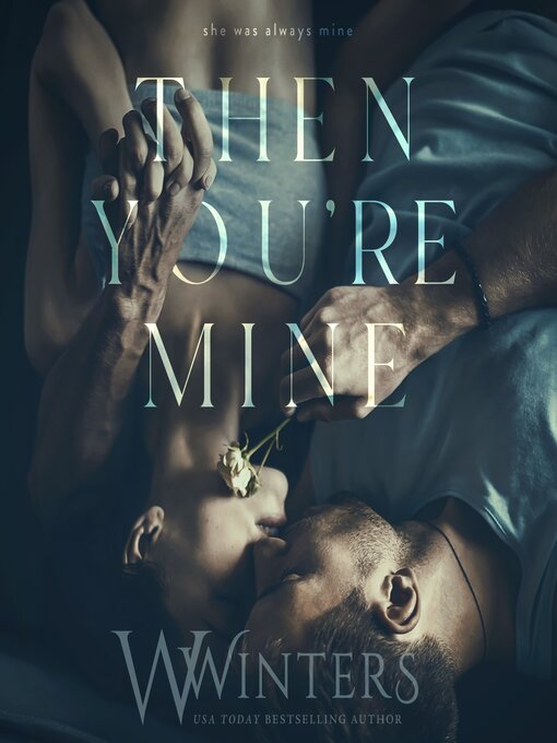 Title details for Then You're Mine by Willow Winters - Available
